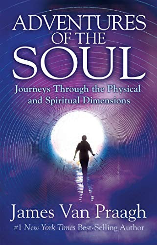 Adventures of the Soul (James Van Praagh)