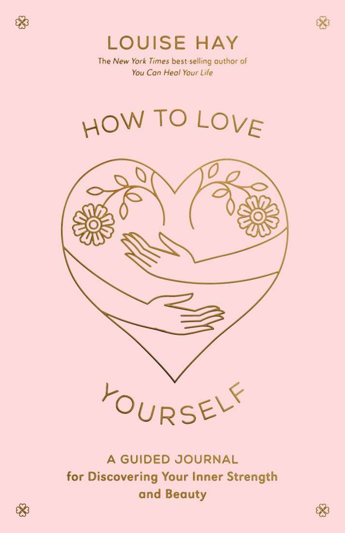 How to Love Yourself (Louise Hay)