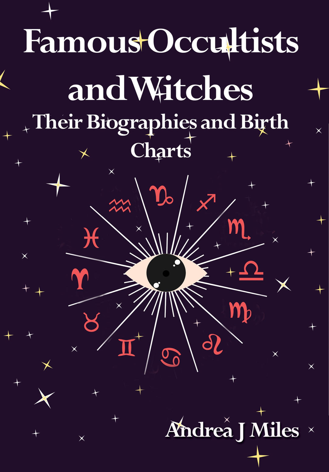 Famous Occultists and Witches (Andrea J Miles)