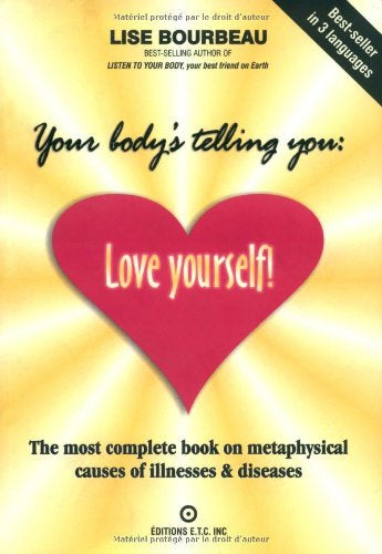 Your Body's Telling You: Love Yourself Book (Lise Bourbeau)